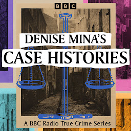 Icon image Denise Mina’s Case Histories: A BBC Radio True Crime Series