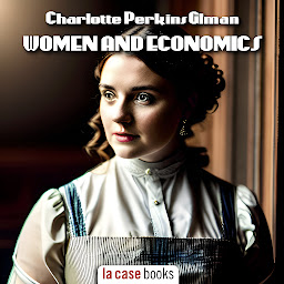 Icon image Women and Economics: A Study of the Economic Relation Between Men and Women as a Factor in Social Evolution