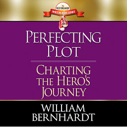 Icon image Perfecting Plot: Charting the Hero's Journey