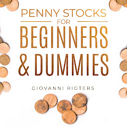 Icon image Penny Stocks for Beginners & Dummies