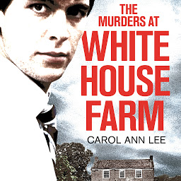 Obraz ikony: The Murders at White House Farm: Jeremy Bamber and the killing of his family. The definitive investigation.