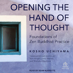 Icon image Opening the Hand of Thought: Foundations of Zen Buddhist Practice