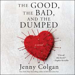 Icon image The Good, the Bad, and the Dumped: A Novel