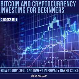 Kuvake-kuva Bitcoin & Cryptocurrency Investing For Beginners: How To Buy, Sell And Invest In Privacy Based Coins | 2 Books In 1