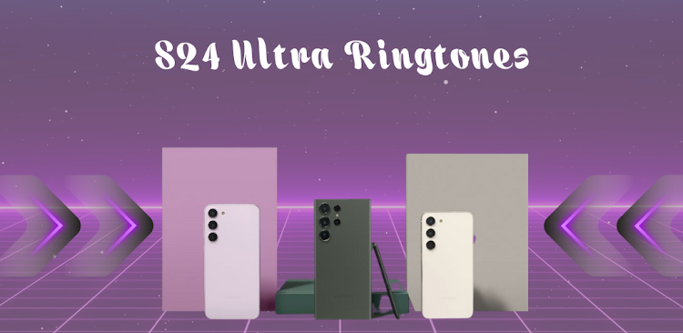 Galaxy S24 Ultra Ringtones - 1 - (Android)