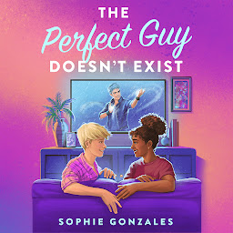 Icon image The Perfect Guy Doesn't Exist: A Novel