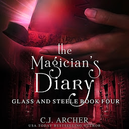 Icon image The Magician's Diary: Glass And Steele, book 4