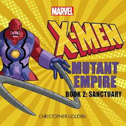 Icon image X-Men: Mutant Empire Book Two: Sanctuary