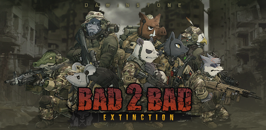 Bad 2 Bad: การสูญพันธุ์
