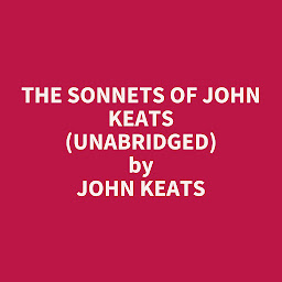 Icon image The Sonnets of John Keats (Unabridged): optional