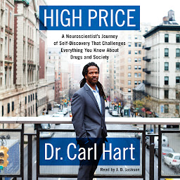 Imagen de icono High Price: A Neuroscientist's Journey of Self-Discovery That Challenges Everything You Know About Drugs and Society