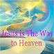 Jesus is The Way to Heaven - Androidアプリ