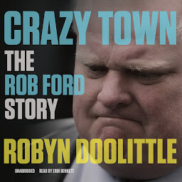 Icon image Crazy Town: The Rob Ford Story