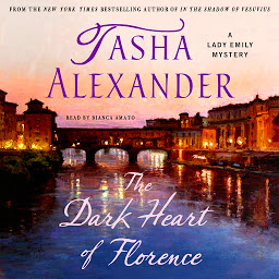 Icon image The Dark Heart of Florence: A Lady Emily Mystery