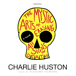 Icon image The Mystic Arts of Erasing All Signs of Death: A Novel