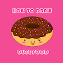 How to draw cute kawaii food