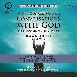 Icon image Conversations with God: An Uncommon Dialogue: Mysteries and Mythologies; Advanced Interplanetary Civilizations; The Role of Highly Evolved Beings