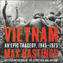 Icon image Vietnam: An Epic Tragedy, 1945-1975