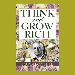 Icon image Think and Grow Rich – Audiobook: Transforming Thoughts into Wealth and Success