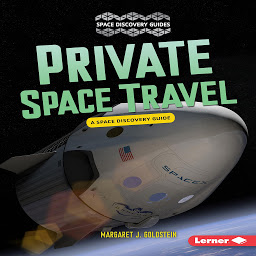 Icon image Private Space Travel: A Space Discovery Guide