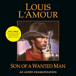 Icon image Son of a Wanted Man: An Audio Dramatization