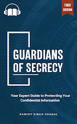 Icon image Guardians of Secrecy: Your Expert Guide to Protecting Your Confidential Information
