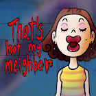 That's Not My Neighbor Game 1.0.2