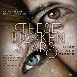 Icon image These Broken Stars. Lilac und Tarver