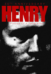 Icon image Henry: Portrait of a Serial Killer: 30th Anniversary Edition