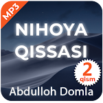 Nihoya qissasi 2-qism - Abdulloh Domla Mp3 Apk