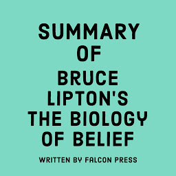 Icoonafbeelding voor Summary of Bruce Lipton's The Biology of Belief