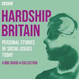 Icon image Hardship Britain: Personal Stories of Social Issues Today: A BBC Radio 4 collection