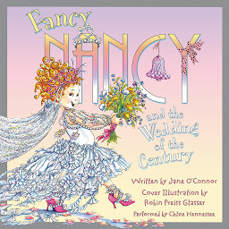 Icoonafbeelding voor Fancy Nancy and the Wedding of the Century