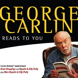 Icon image George Carlin Reads to You: An Audio Collection Including Recent Grammy Winners Braindroppings and Napalm & Silly Putty
