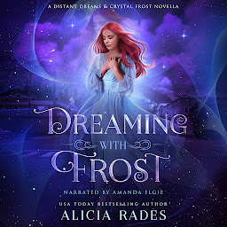 Icon image Dreaming With Frost: A Distant Dreams & Crystal Frost Novella