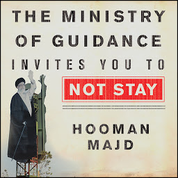 Icon image The Ministry of Guidance Invites You to Not Stay: An American Family in Iran