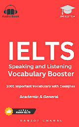 Icon image IELTS Speaking and Listening Vocabulary Booster: 1001 Important Vocabulary with Examples