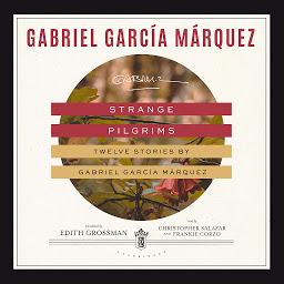 Icon image Strange Pilgrims: Twelve Stories by Gabriel García Márquez