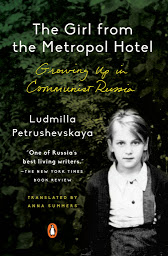 Icon image The Girl from the Metropol Hotel: Growing Up in Communist Russia