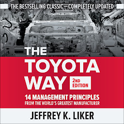 تصویر نماد The Toyota Way (Second Edition): 14 Management Principles from the World's Greatest Manufacturer