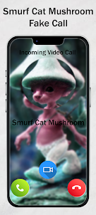 Smurf Cat Mushroom Fake Call