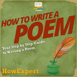 Icon image How To Write A Poem: Your Step By Step Guide to Writing a Poem