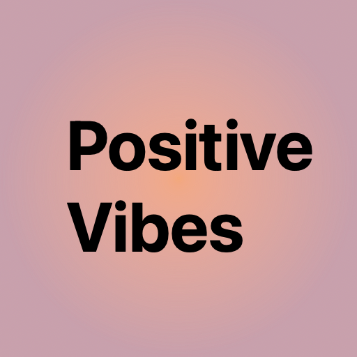 Positive Vibes