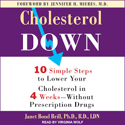 Icon image Cholesterol Down: Ten Simple Steps to Lower Your Cholesterol in Four Weeks--Without Prescription Drugs