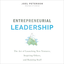 Icon image Entrepreneurial Leadership: The Art of Launching New Ventures, Inspiring Others, and Running Stuff