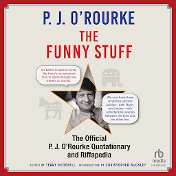 Obraz ikony: The Funny Stuff: The Official P. J. O’Rourke Quotationary and Riffapedia