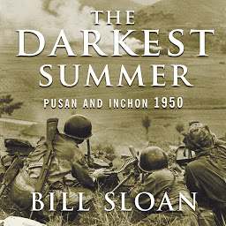 Icon image The Darkest Summer: Pusan and Inchon 1950: The Battles That Saved South Korea---and the Marines---from Extinction