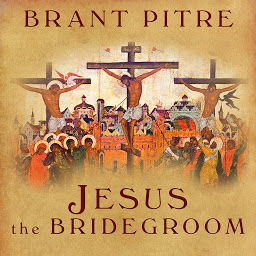 Icon image Jesus the Bridegroom: The Greatest Love Story Ever Told