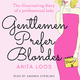 Icon image Gentlemen Prefer Blondes: The Intimate Diary of a Professional Lady