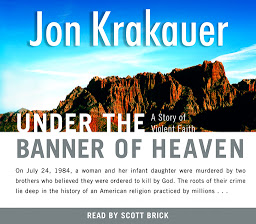 Symbolbild für Under the Banner of Heaven: A Story of Violent Faith